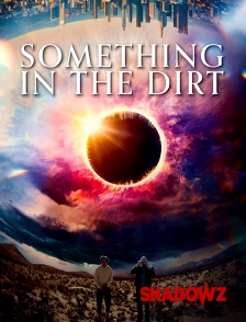 Something in the Dirt