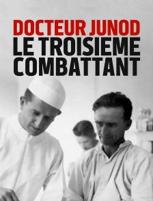 Docteur Junod,  le troisième combattant