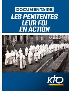 KTO - Les Pénitentes - leur foi en action