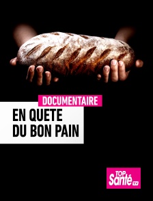 Top Santé TV - En quête du bon pain