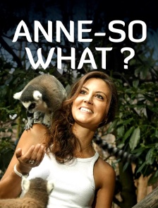 Anne-so what ?