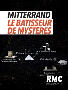 RMC Découverte - Mitterrand, le bâtisseur de mystères