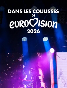 Dans les coulisses de l'Eurovision 2026