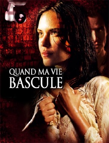 Quand ma vie bascule