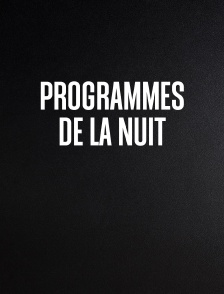 Programmes de la nuit