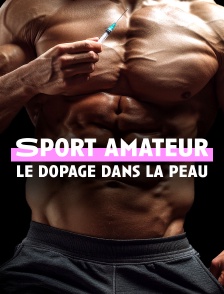 Sport amateur : le dopage dans la peau