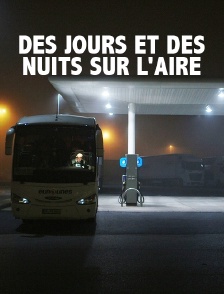 Des jours et des nuits sur l'aire