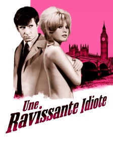 Une ravissante idiote