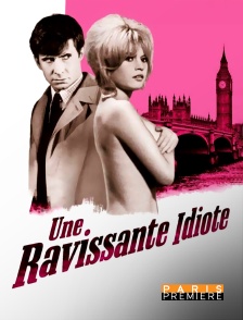Paris Première - Une ravissante idiote