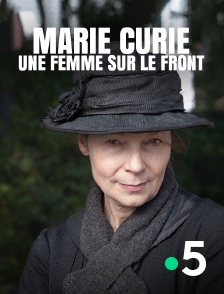 France 5 - Marie Curie, une femme sur le front