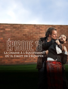Episode 13 : LA CHASSE À L’ÉQUIPEMENT - Où il s’agit de s’équiper