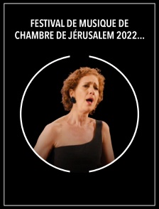 Festival de Musique de Chambre de Jérusalem 2022: Mendelssohn, Attahir, Beethoven