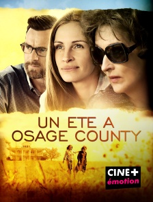 CINE+ Emotion - Un été à Osage County