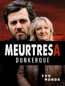TV5MONDE - Meurtres à Dunkerque