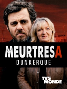 TV5MONDE - Meurtres à Dunkerque