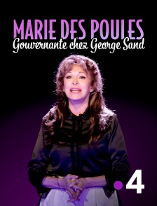 France 4 - Marie des Poules, gouvernante chez George Sand