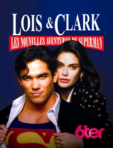 6ter - Loïs et Clark, les nouvelles aventures de Superman en replay