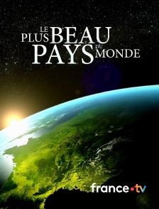 france.tv - Le plus beau pays du monde en replay