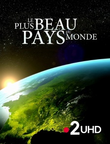 France 2 UHD - Le plus beau pays du monde