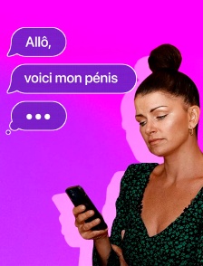 Allô, voici mon pénis...