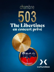 Culturebox - Chambre 503 - The Libertines en concert privé