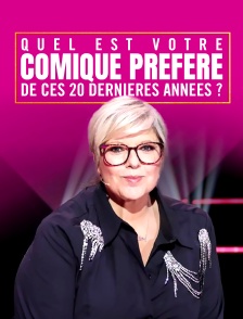 Quel est votre comique préféré de ces 20 dernières années ?