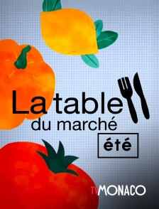 TV Monaco - La table du marché été