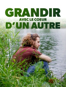 Grandir avec le coeur d'un autre