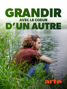 Arte - Grandir avec le coeur d'un autre