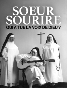 Soeur Sourire, qui a tué la voix de Dieu ?