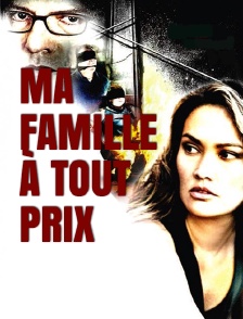 Ma famille à tout prix