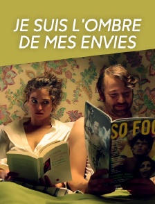 Je suis l'ombre de mes envies