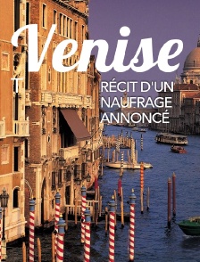 Venise, récit d'un naufrage annoncé