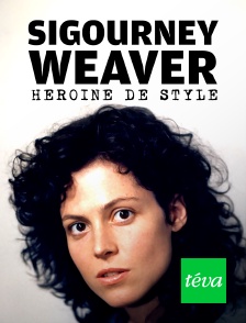 Téva - Sigourney Weaver : Héroïne de style