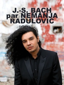 J.-S. Bach par Nemanja Radulovic au Théâtre des Champs-Elysées