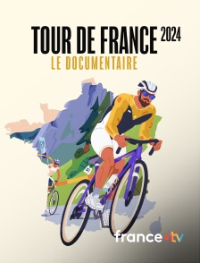 france.tv - Tour de France 2024, le documentaire