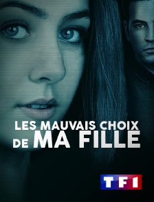 TF1 - Les mauvais choix de ma fille