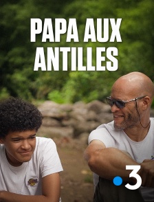 France 3 - Papa aux Antilles