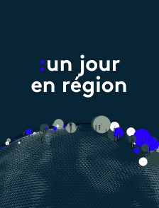 Un jour en région