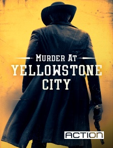 ACTION - Murder at Yellowstone City