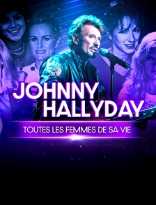 Johnny Hallyday : Toutes les femmes de sa vie