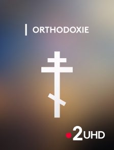 France 2 UHD - Orthodoxie