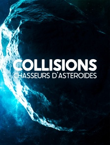 Collisions : chasseurs d'astéroïdes