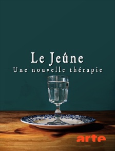 Arte - Le jeûne, une nouvelle thérapie ?