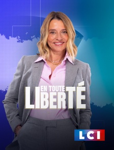 LCI - La Chaîne Info - En toute liberté
