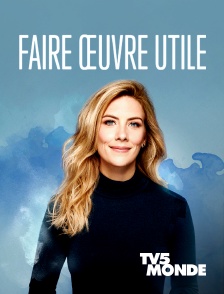 TV5MONDE - Faire oeuvre utile