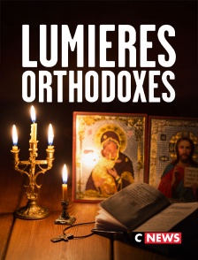 CNEWS - Lumières orthodoxes