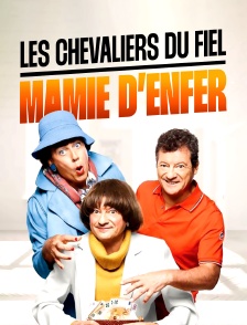 Les Chevaliers du Fiel : Mamie d'enfer
