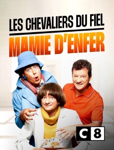 C8 - Les Chevaliers du Fiel : Mamie d'enfer