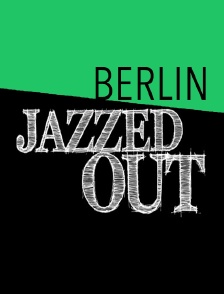 Berlin Jazzed Out